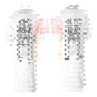 Retro Country Music Fan Texas Proud Have A Willie Nice Day T-Shirt - Monsterry