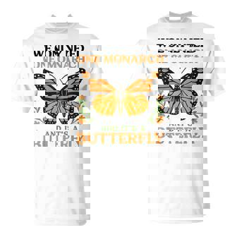Retro We Only Need One Monarch And It Is Butterfly Graphic T-Shirt - Thegiftio