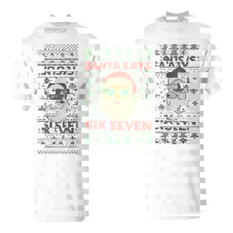 Santa Says 67 Ugly Christmas Sweater Santa T-Shirt - Monsterry