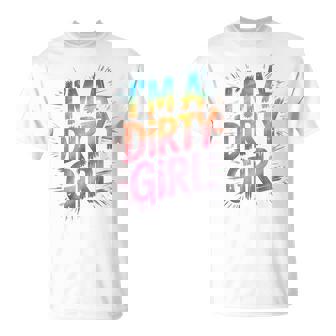 Sassy I'm Dirty Girl Mud Run Mudding Queen Muddy T-Shirt | Mazezy