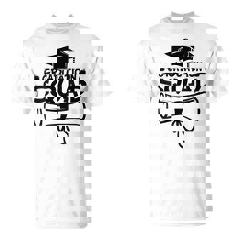 That Says Graduation Squad Senior Graduate Ceremony Party T-Shirt | Mazezy