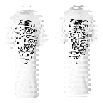 That Says Senior Vibes Graduation Diploma School Spirit T-Shirt | Mazezy