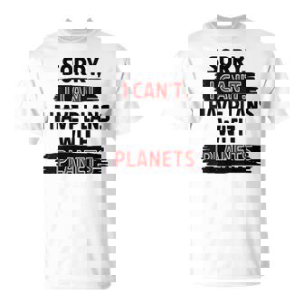 Science And Astronomy Lover Planets Joke T-Shirt | Mazezy