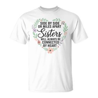Side By Side Or Miles Apart Sisters Connected By Heart T-Shirt - Seseable