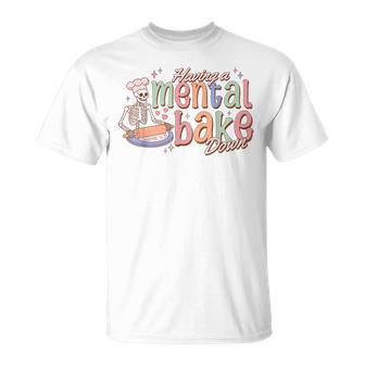 Skeleton Baker Baking Lover Groovy Having A Mental Bake Down T-Shirt - Thegiftio