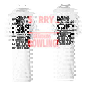 Sorry I Can't My Grandkids Have Bowling T-Shirt | Mazezy