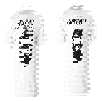 I Stroke It Gently… My Beard T-Shirt | Mazezy