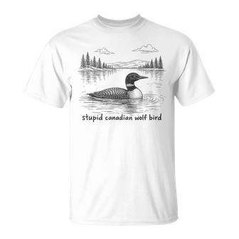 Stupid Canadian Wolf Bird Loon Animal Loons Meme T-Shirt | Mazezy