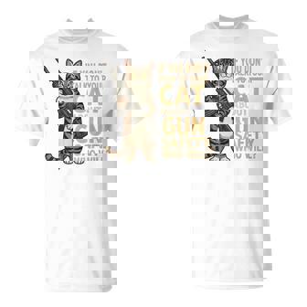 Talk To Your Cat About Gun Safety Cat Humor T-Shirt | Mazezy