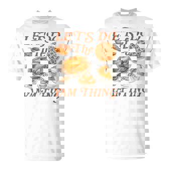 Thanksgiving Vibes Autumn Fall Turkey Let's Do The Yam Thing T-Shirt | Mazezy