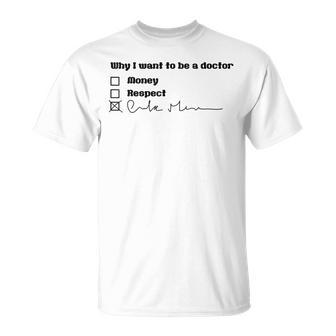 Why I Want To Be A Doctor Médico Divertido Camiseta unisex - Regaloses