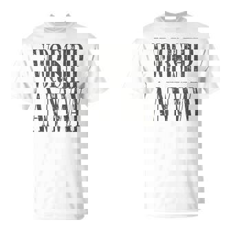 Worship Anyway Distressed Christian T-Shirt | Seseable CA