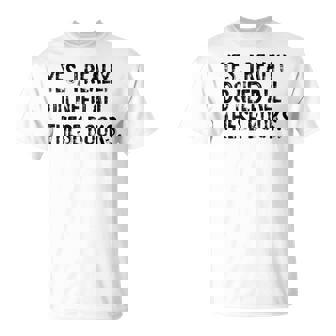 Yes I Really Do Need All These Books Geeky Book Worm T-Shirt | Mazezy