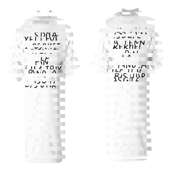 Yes I Do Have A Retirement Plan Bass Guitar Musician T-Shirt | Mazezy