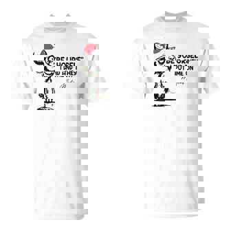 Be Yourself I Did And They Put Me On Meds Christmas T-Shirt - Monsterry