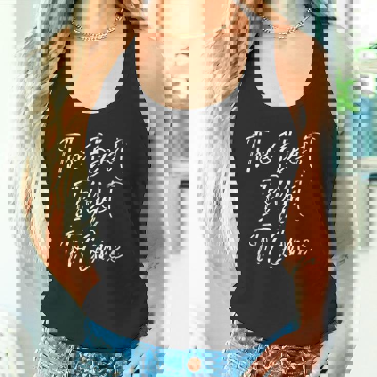 The Best Is Yet To Come シャツ タンクトップ