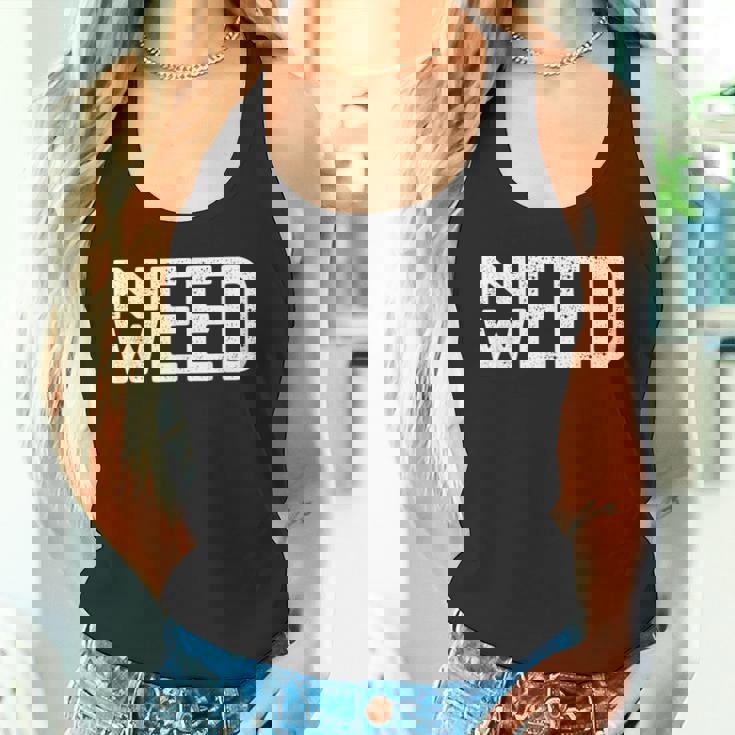 Need Weed ファニー ストーナー スモーカー ポット 恋人 大麻 マリファナ タンクトップ