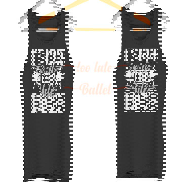 Ballerina Lifestyle Its Never Too Late To Be バレエダンサー タンクトップ