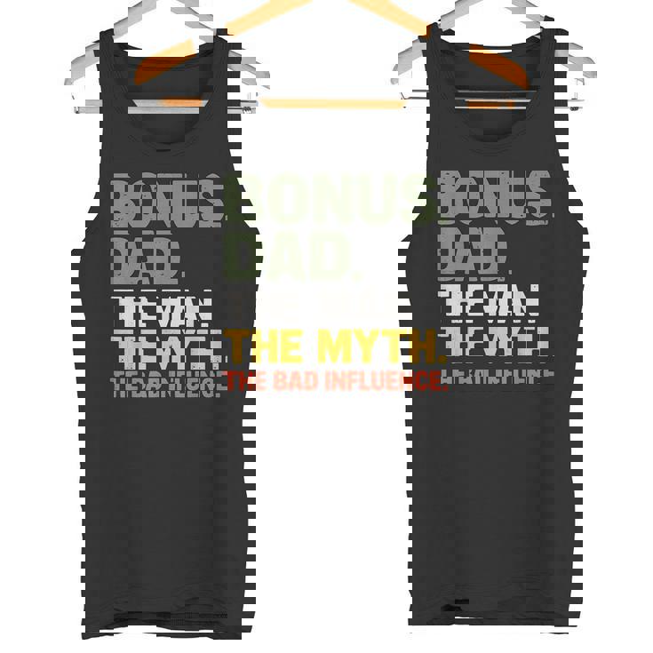 Bonus Dad The Man The Myth The Bad Influnce Step Dad Tank Top