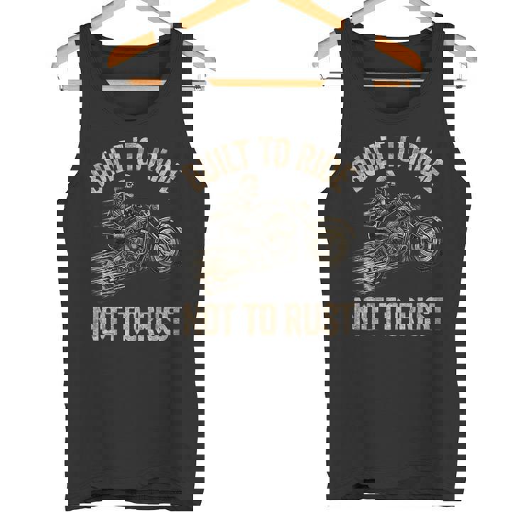 Built To Ride Not To Rust Biking Fathers Day Biker Tank Top