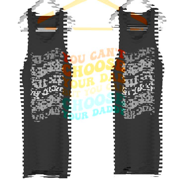 You Can't Choose Your Dad But You Can Choose Your Daddy Canotta