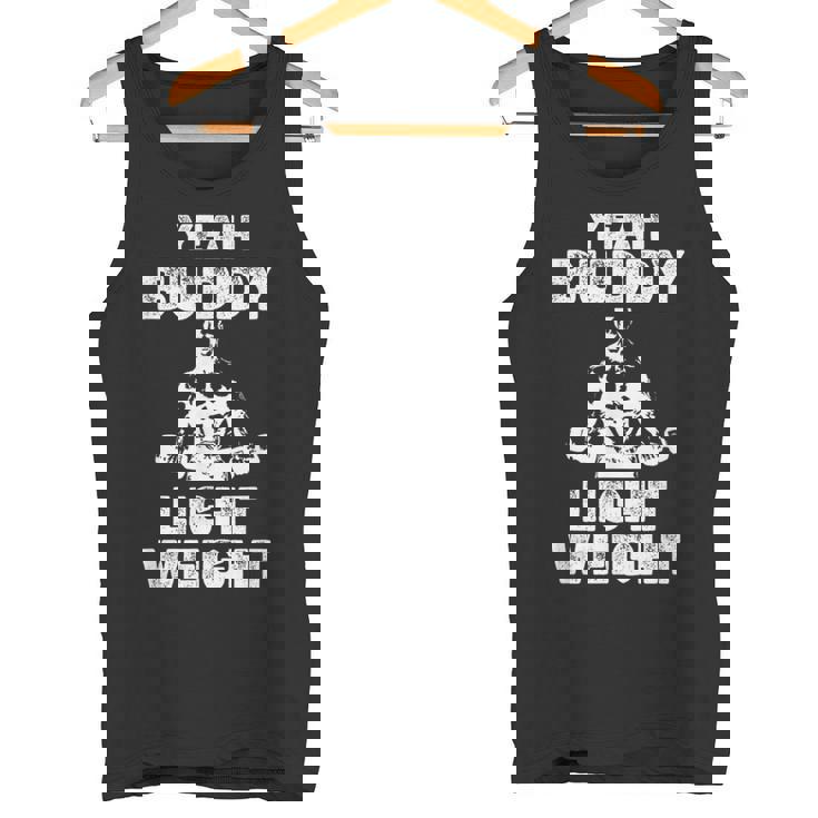 Divertido Gimnasio Entrenamiento Cita Yeah Buddy Peso Ligero Powerlifter Camiseta sin mangas