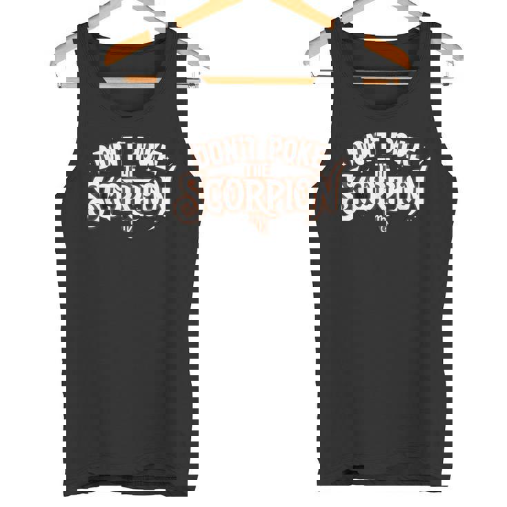 Don't Poke The Scorpion Scorpio Zodiac Sign Astrology Tank Top