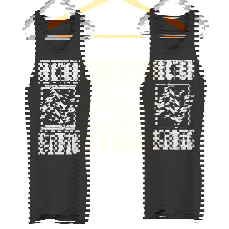 Physics Friction Is A Drag Pun T タンクトップ