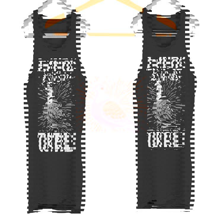 Je M'en Fous Jeuis Un Tourterelle Mignon Tourterelle Débardeur e