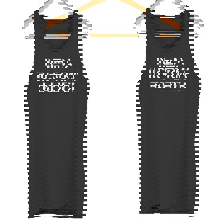 I Need A Hug From A Bad Bitch ファニーカレッジノベルティスレー タンクトップ