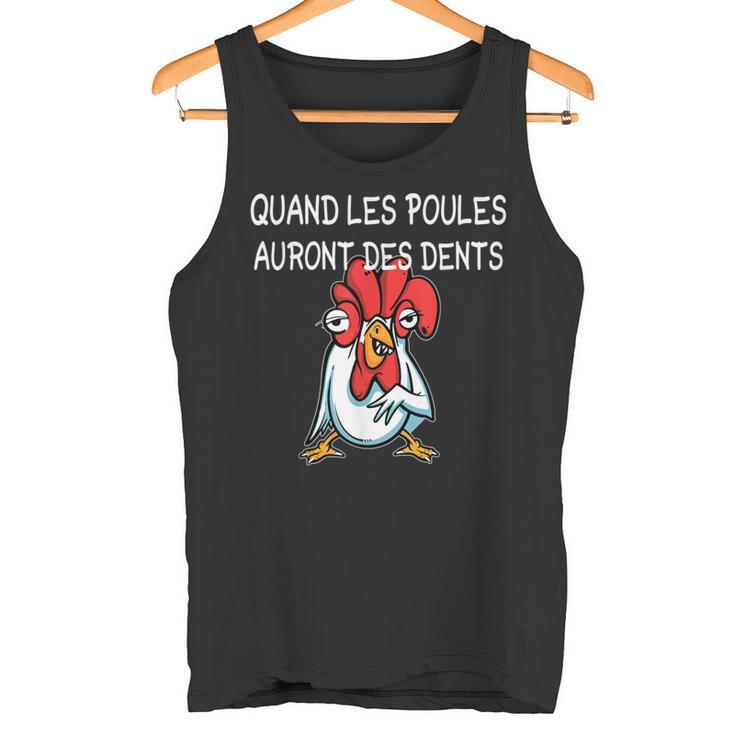 Quand Les Poules Auront Des Dents Inscription Humoristique Débardeur e
