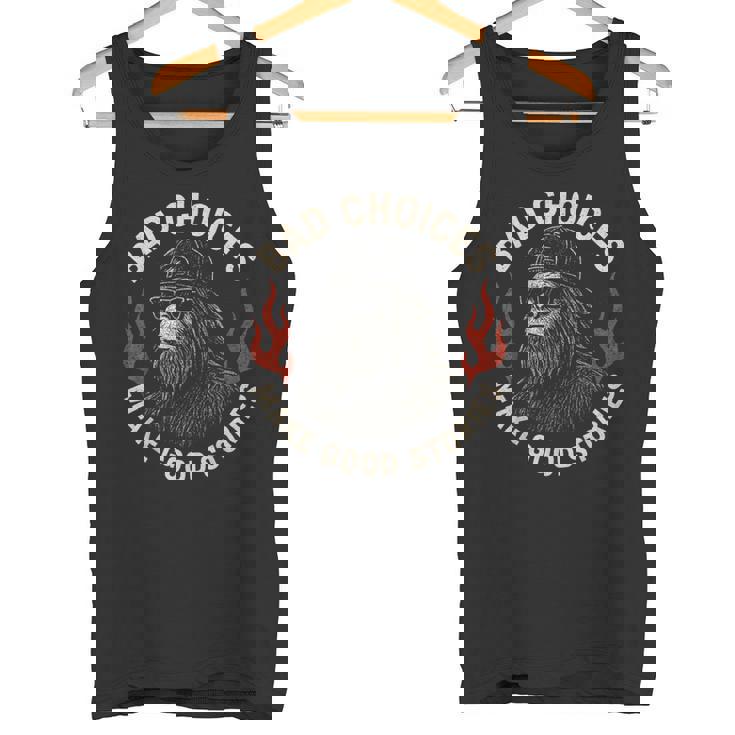 Sasquatch Bad Choices Make Goodtories 面白い 皮肉 タンクトップ