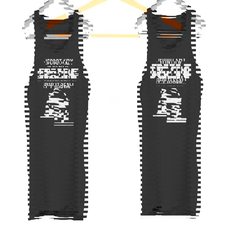 Si No Te Gusta Mi Conducciónalir De La Acera Camiseta sin mangas