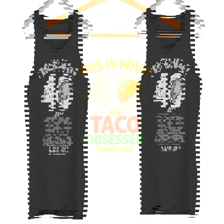 Taco Lover 40th Birthday 40 Years Old Mexican Food Tank Top Tank Top Taco Lover 40th Birthday 40 Years Old Mexican Food Tank Top Tank Top