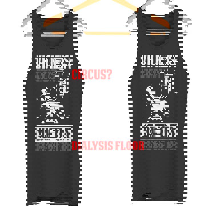Who Needs A Circus 面白い透析 看護師 血液透析技術 タンクトップ