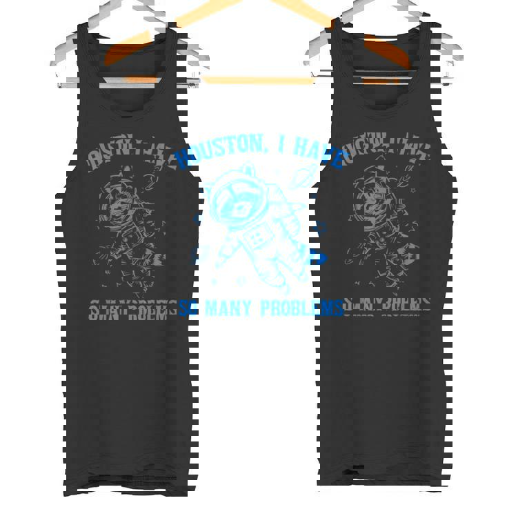 ヒューストン I Haveo Many Problems アライグマ宇宙飛行士 タンクトップ