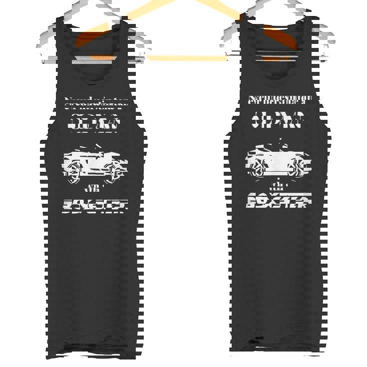 ボクスターを持った老人を決して過小評価しないでください。 タンクトップ