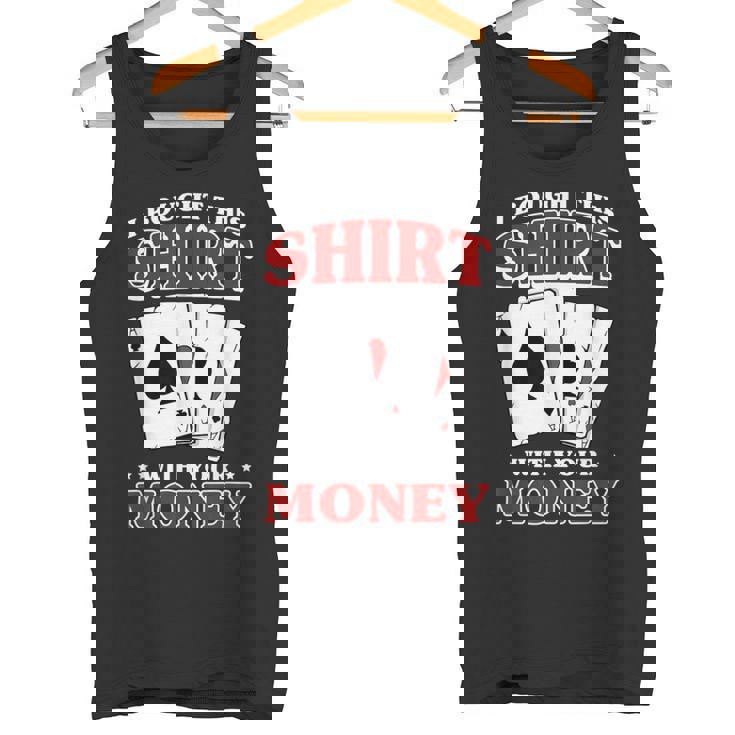 私はこれを購入しました。 あなたのお金で ポーカー トランプ 運 タンクトップ