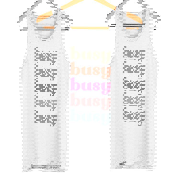 Busy Inspire Motive Positive Words Affirm Inspirational Tank Top