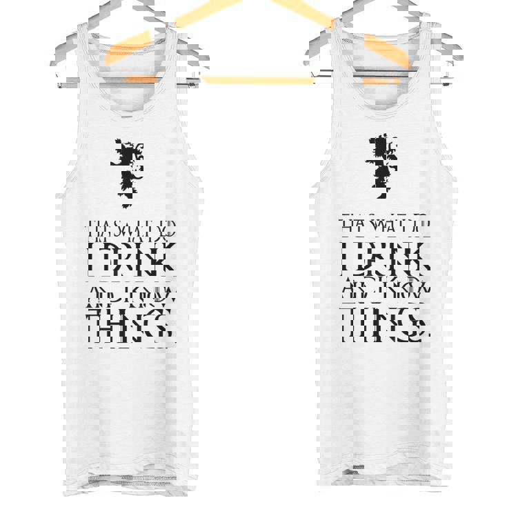 That's What I Do I Drink And I Know Things タンクトップ