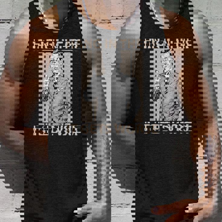 Hang In There It Gets Worse 皮肉なユーモア タンクトップ 彼への贈り物