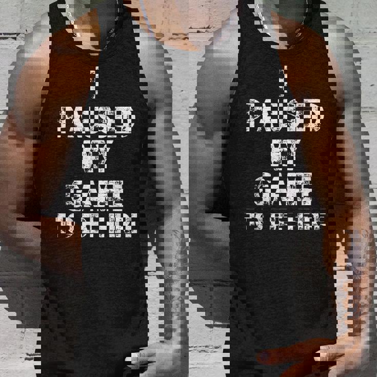 I Paused My Game To Be Here Gamer Nerd Geek Games タンクトップ 彼への贈り物