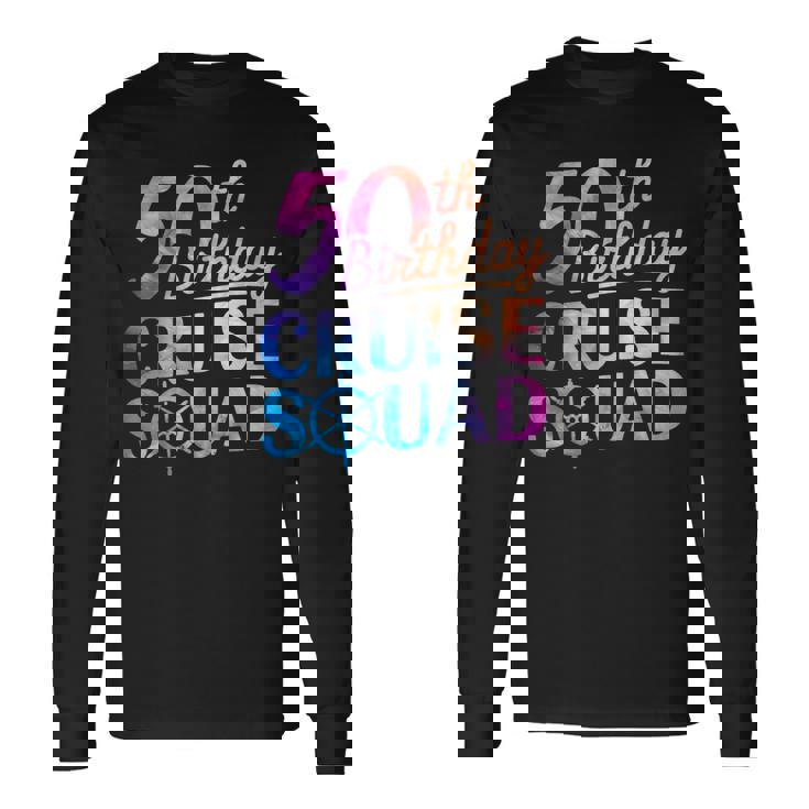 50Th Birthday Cruise Squad 50Th Birthday Cruise Party Long Sleeve T-Shirt