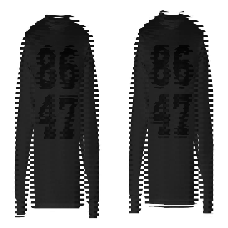 86 47 アンチ・トランプ 微妙 アンチ・トランプ 8647 長袖Tシャツ