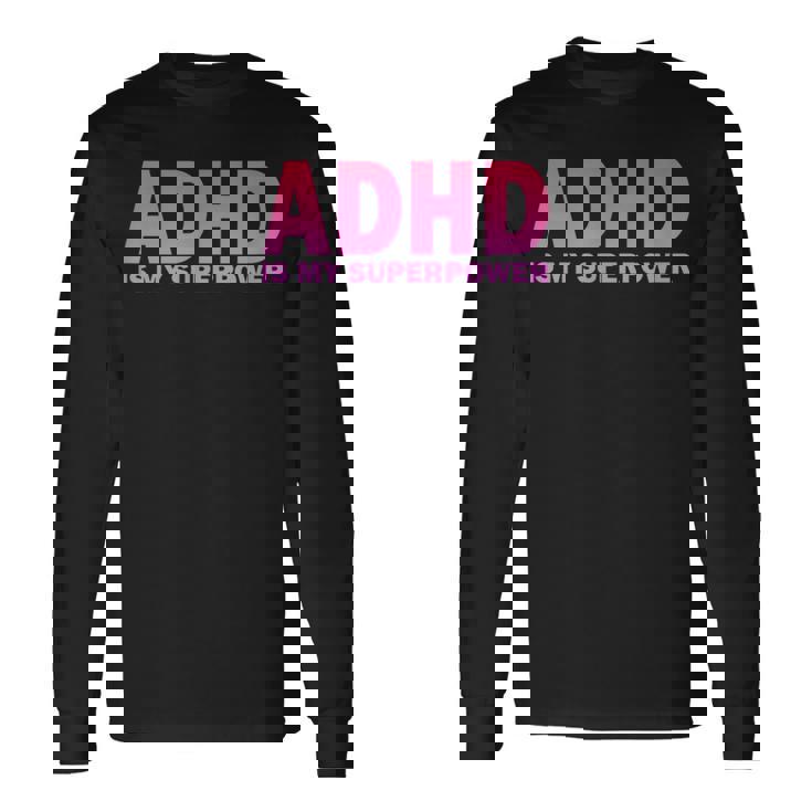 Adhdは私の超能力adhd意識セロトニン陽性 長袖Tシャツ