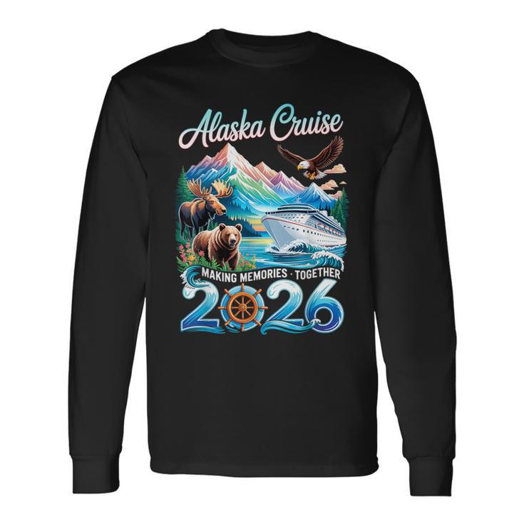 Alaska Cruise 2026 Making Memories Together Vacation Trip Long Sleeve T-Shirt