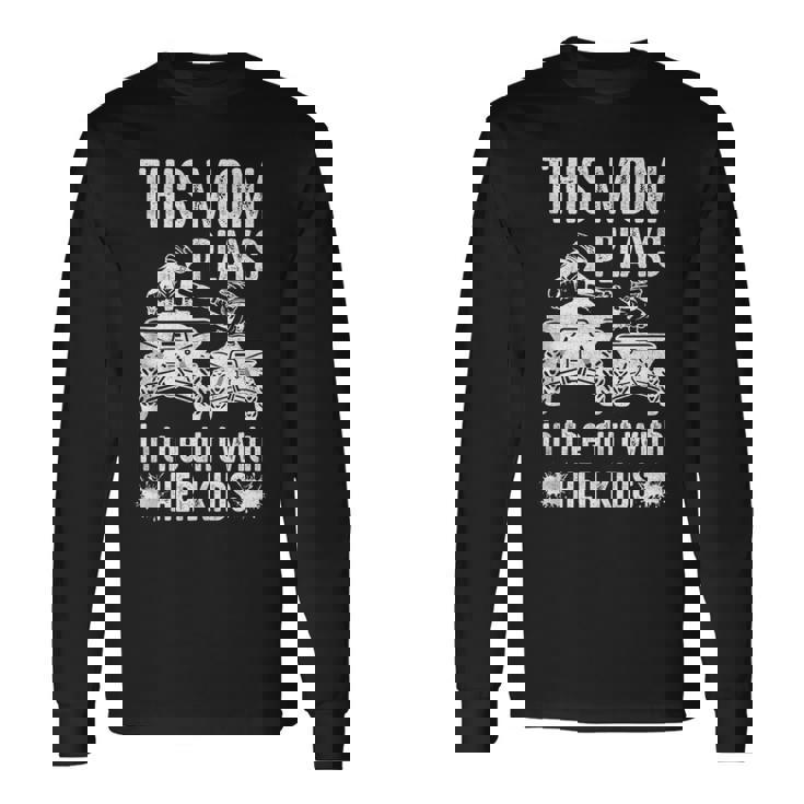 ATV Four Wheeler Mom Plays In Dirt With Her Kids Fun Tank Top Long Sleeve T-Shirt