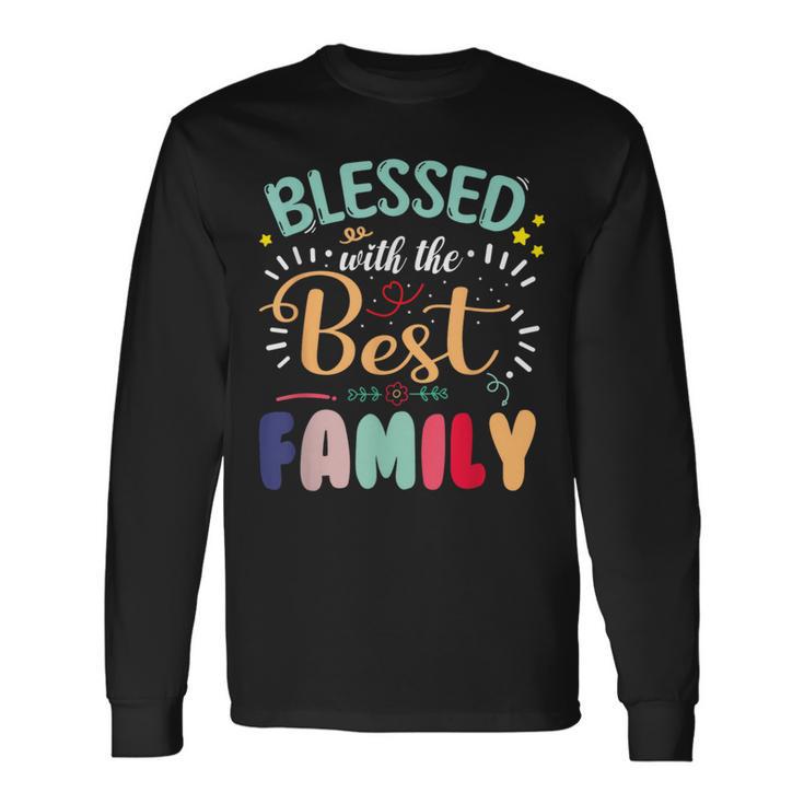 Blessed With The Best Family Family Reunion Matching Long Sleeve T-Shirt