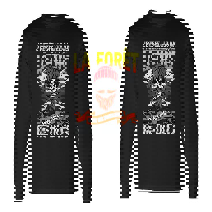 Bûcheron Drôle Phrase Tronçonneuse Forestier Forêt T-shirt à manches longues