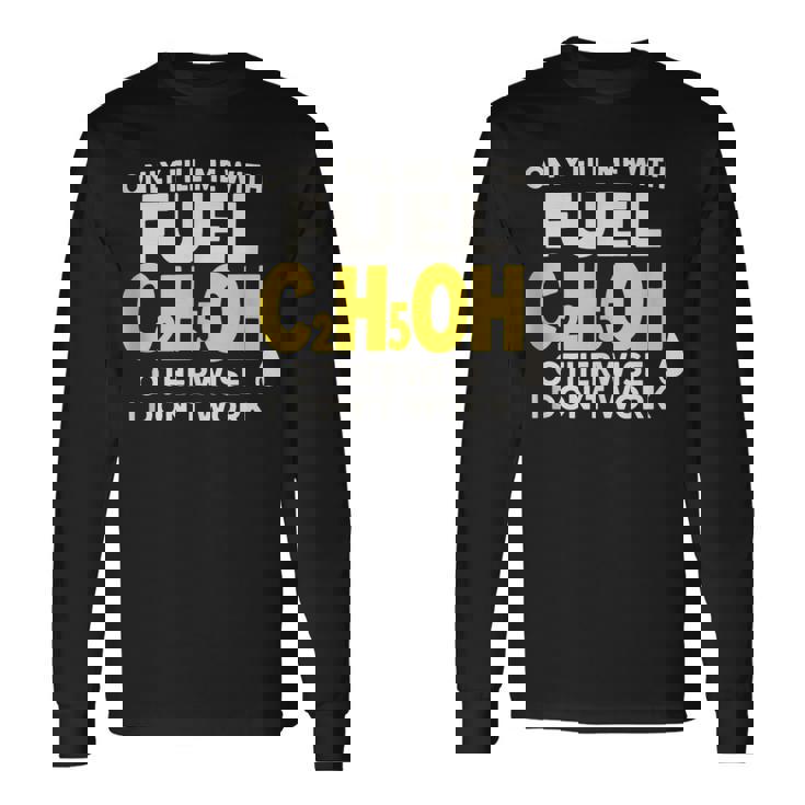 C2H5OH Fuel Chemistry Alcohol Molecule Science Humor Tank Top Long Sleeve T-Shirt